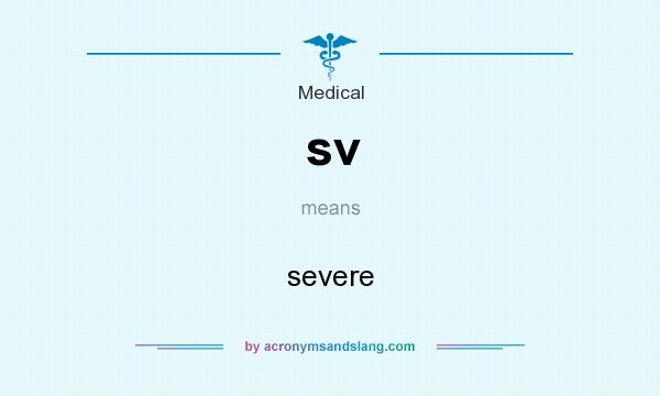 What does sv mean? It stands for severe
