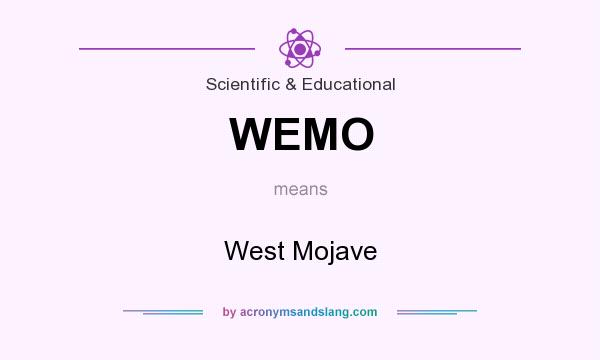 What does WEMO mean? It stands for West Mojave