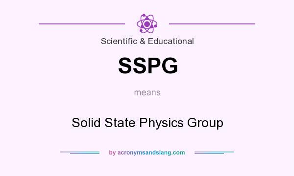 What does SSPG mean? It stands for Solid State Physics Group