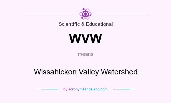 What does WVW mean? It stands for Wissahickon Valley Watershed