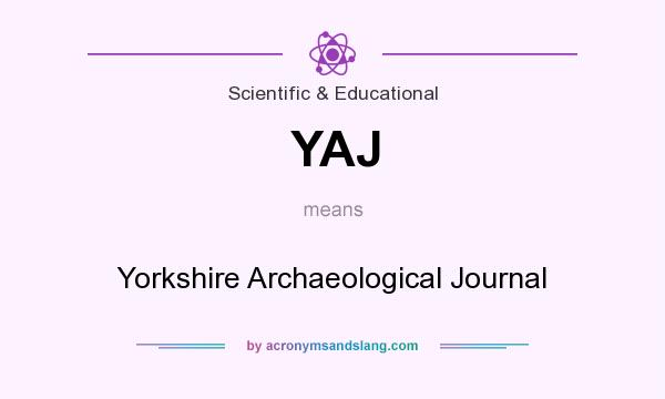 What does YAJ mean? It stands for Yorkshire Archaeological Journal