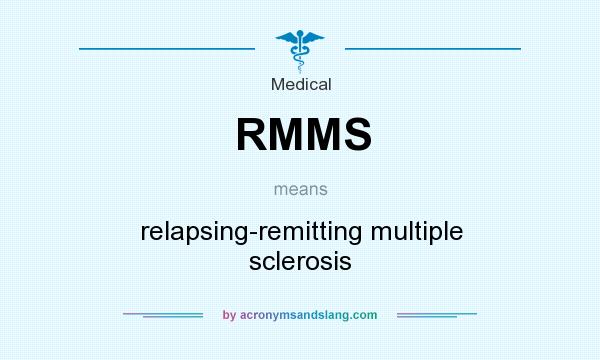 What does RMMS mean? It stands for relapsing-remitting multiple sclerosis