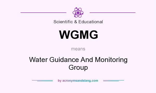 What does WGMG mean? It stands for Water Guidance And Monitoring Group