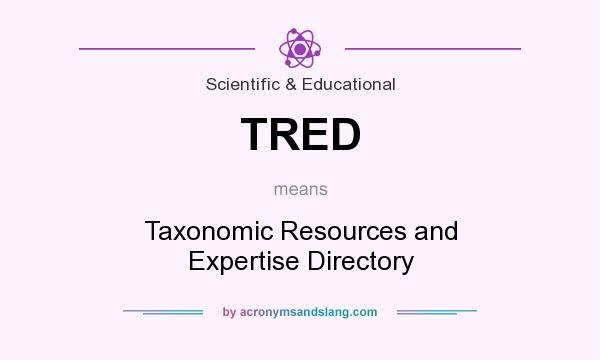What does TRED mean? It stands for Taxonomic Resources and Expertise Directory