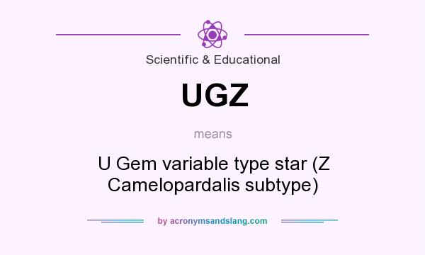 What does UGZ mean? It stands for U Gem variable type star (Z Camelopardalis subtype)