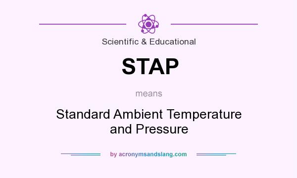 What does STAP mean? It stands for Standard Ambient Temperature and Pressure