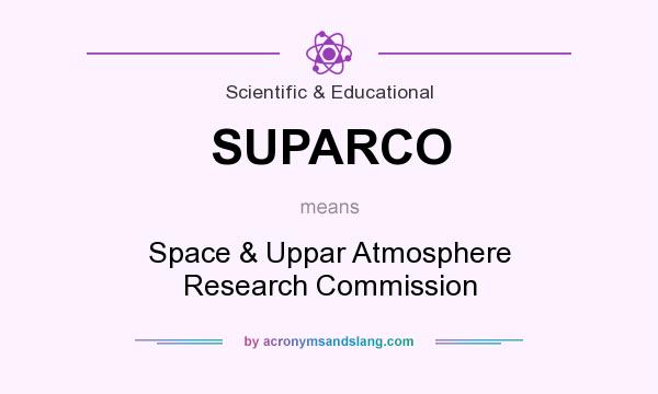 What does SUPARCO mean? It stands for Space & Uppar Atmosphere Research Commission