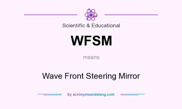 What does WFSM mean? It stands for Wave Front Steering Mirror