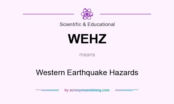 What does WEHZ mean? It stands for Western Earthquake Hazards