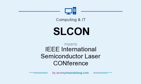 What does SLCON mean? It stands for IEEE International Semiconductor Laser CONference