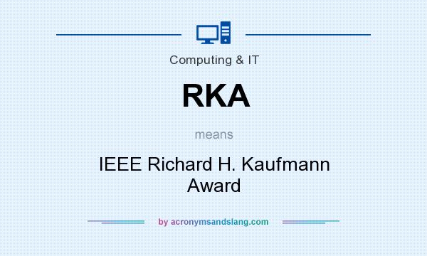 What does RKA mean? It stands for IEEE Richard H. Kaufmann Award