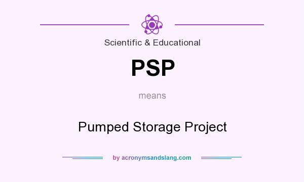 What does PSP mean? It stands for Pumped Storage Project