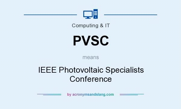 What does PVSC mean? It stands for IEEE Photovoltaic Specialists Conference