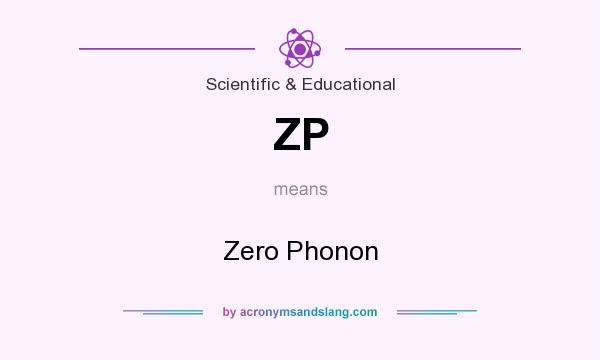 What does ZP mean? It stands for Zero Phonon