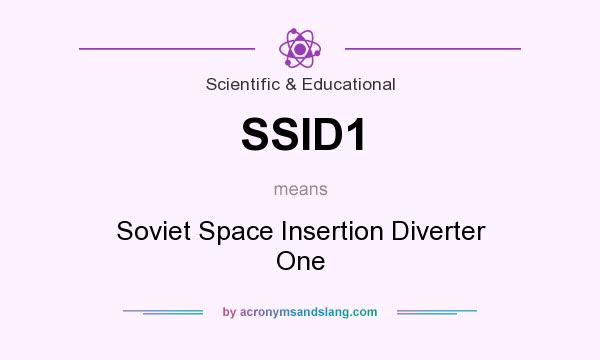 What does SSID1 mean? It stands for Soviet Space Insertion Diverter One