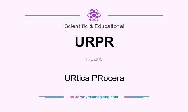 What does URPR mean? It stands for URtica PRocera