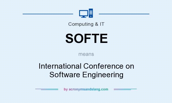 What does SOFTE mean? It stands for International Conference on Software Engineering