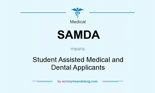 What does SAMDA mean? It stands for Student Assisted Medical and Dental Applicants