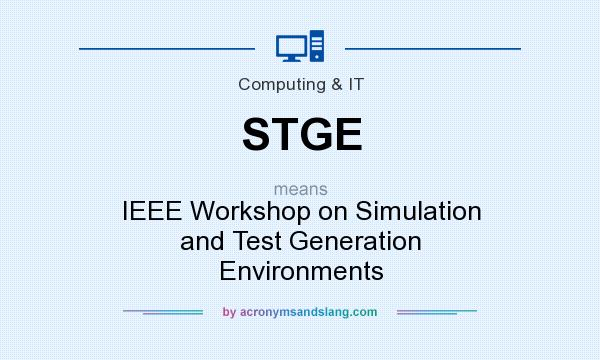 What does STGE mean? It stands for IEEE Workshop on Simulation and Test Generation Environments