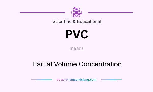 What does PVC mean? It stands for Partial Volume Concentration