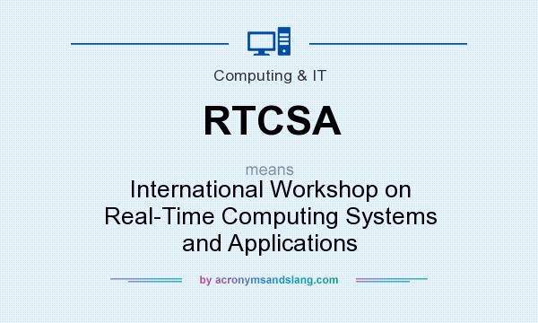 What does RTCSA mean? It stands for International Workshop on Real-Time Computing Systems and Applications