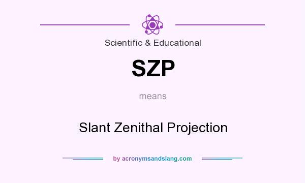 What does SZP mean? It stands for Slant Zenithal Projection
