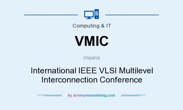What does VMIC mean? It stands for International IEEE VLSI Multilevel Interconnection Conference