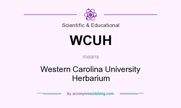 What does WCUH mean? It stands for Western Carolina University Herbarium