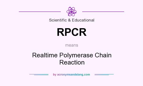 What does RPCR mean? It stands for Realtime Polymerase Chain Reaction