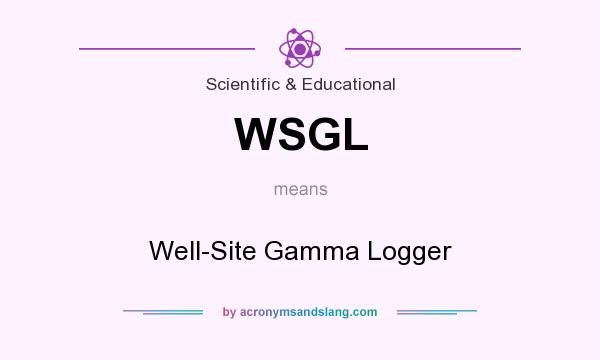 What does WSGL mean? It stands for Well-Site Gamma Logger