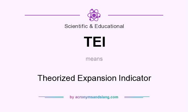 What does TEI mean? It stands for Theorized Expansion Indicator