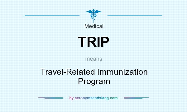 What does TRIP mean? It stands for Travel-Related Immunization Program