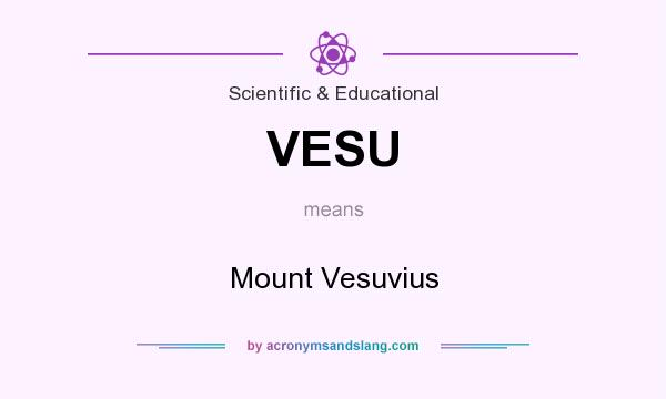 What does VESU mean? It stands for Mount Vesuvius