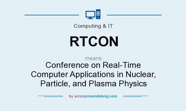 What does RTCON mean? It stands for Conference on Real-Time Computer Applications in Nuclear, Particle, and Plasma Physics