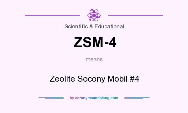 What does ZSM-4 mean? It stands for Zeolite Socony Mobil #4
