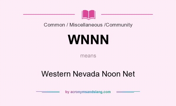 What does WNNN mean? It stands for Western Nevada Noon Net
