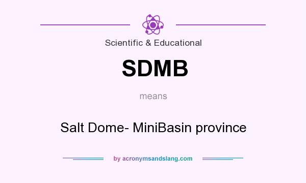 What does SDMB mean? It stands for Salt Dome- MiniBasin province