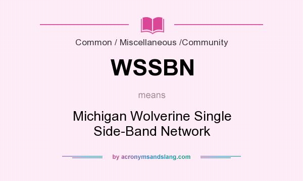 What does WSSBN mean? It stands for Michigan Wolverine Single Side-Band Network