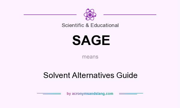 What does SAGE mean? It stands for Solvent Alternatives Guide