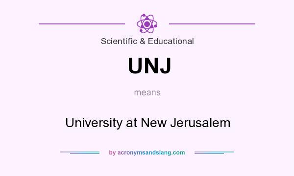 What does UNJ mean? It stands for University at New Jerusalem