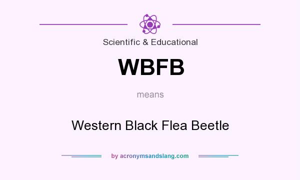What does WBFB mean? It stands for Western Black Flea Beetle