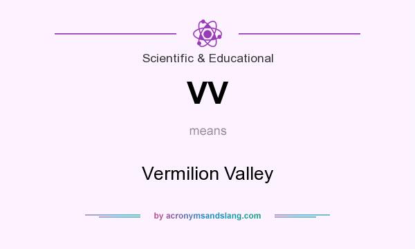 What does VV mean? It stands for Vermilion Valley