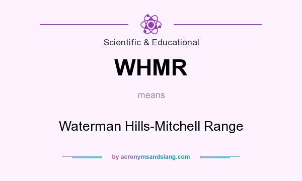 What does WHMR mean? It stands for Waterman Hills-Mitchell Range