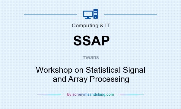 What does SSAP mean? It stands for Workshop on Statistical Signal and Array Processing