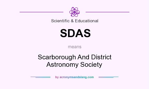 What does SDAS mean? It stands for Scarborough And District Astronomy Society