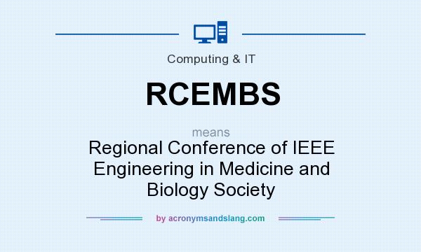 What does RCEMBS mean? It stands for Regional Conference of IEEE Engineering in Medicine and Biology Society