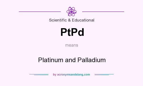 What does PtPd mean? It stands for Platinum and Palladium