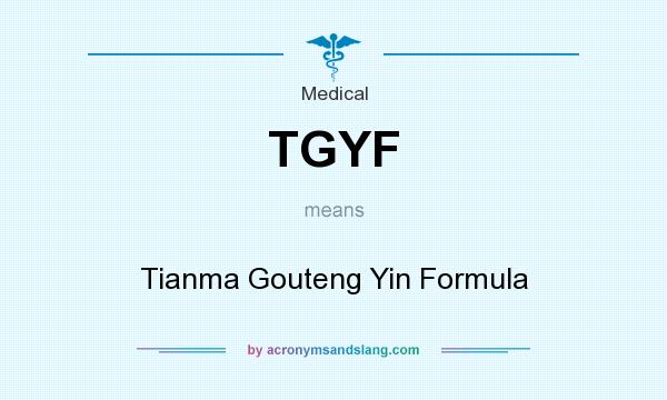 What does TGYF mean? It stands for Tianma Gouteng Yin Formula