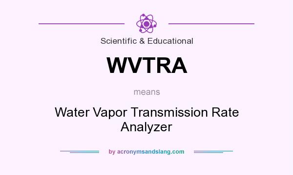 What does WVTRA mean? It stands for Water Vapor Transmission Rate Analyzer