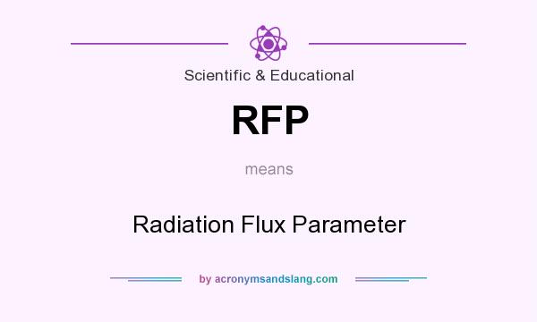 What does RFP mean? It stands for Radiation Flux Parameter